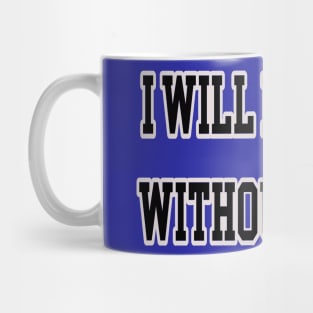 I will not live without books Mug